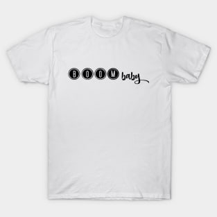 Boom Baby T-Shirt